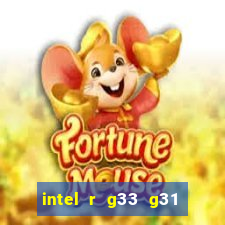 intel r g33 g31 express chipset family roda quais jogos